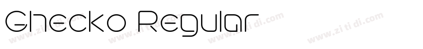 Ghecko Regular字体转换 Ghecko Regular字体转换